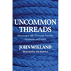 Uncommon Threads - Paperback