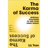The Karma of Success: Spiritual Strategies to Free Your Inner Genius - Hardcover