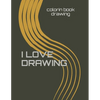 I Love Drawing: 160 pages 8.5x 11 inches .COLORING BOOK for who love drawing - Paperback