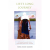 Life's Long Journey: 10 Practical Lessons for Living a Successful, Positive Life--Everyday - Paperback