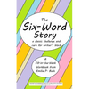 The Six-Word Story: a classic challenge and cure for writer's block - Paperback