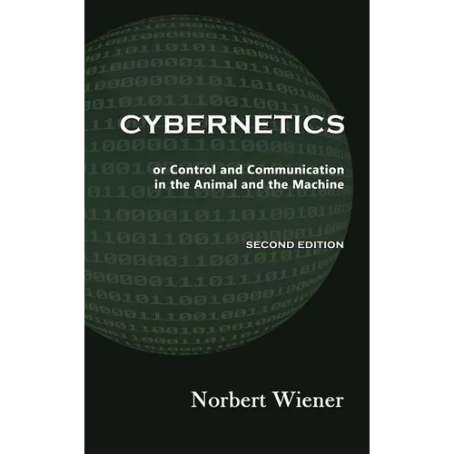 Cybernetics, Second Edition: or Control and Communication in the Animal and the Machine - Hardcover