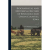 Biographical and Historical Record of Ringgold and Union Counties, Iowa; 2 - Paperback