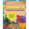 Toddler Thanksgiving Coloring Book: Holiday Coloring and Activity Book for Toddlers and Preschoolers - Paperback