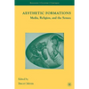 Aesthetic Formations: Media, Religion, and the Senses - Hardcover