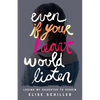 Even If Your Heart Would Listen: Losing My Daughter to Heroin - Paperback