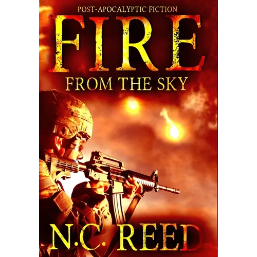 Fire From the Sky: The Sanders Saga - Hardcover