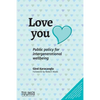 Love you: Public policy for intergenerational wellbeing - Paperback