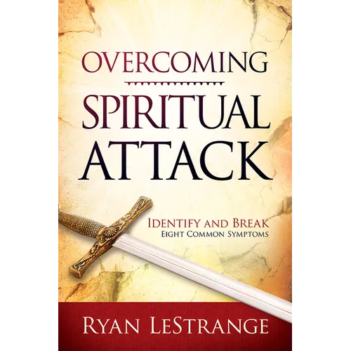 Overcoming Spiritual Attack: Identify and Break Eight Common Symptoms - Paperback
