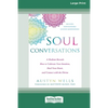 Soul Conversations: A Medium Reveals How to Cultivate Your Intuition, Heal Your Heart, and Connect with the Divine (16pt Large Print Edition) - Paperback