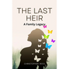 The Last Heir: A Family Legacy (Large Print Edition) - Paperback