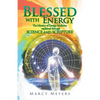 Blessed with Energy: The Mystery of Energy Medicine Explained Through Science and Scripture - Paperback