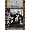 The Silent Movies of W. C. Fields: How They Created The Basis for His Fame in Sound Films - Paperback
