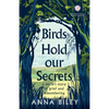 Birds Hold our Secrets: A Nurses Story of Grief and Remembering - Paperback