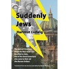 Suddenly Jews: The story of Christians whom the Nazi racial laws classified as Jews, and of the Good Samaritans who came to their aid - Paperback