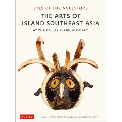 Eyes of the Ancestors: The Arts of Island Southeast Asia at the Dallas Museum of Art - Paperback