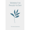 Words I've Failed to Say - Paperback