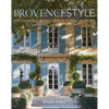 Provence Style: Decorating with French Country Flair - Hardcover
