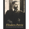 Flinders Petrie: The Life and Legacy of the Father of Modern Egyptology - Paperback