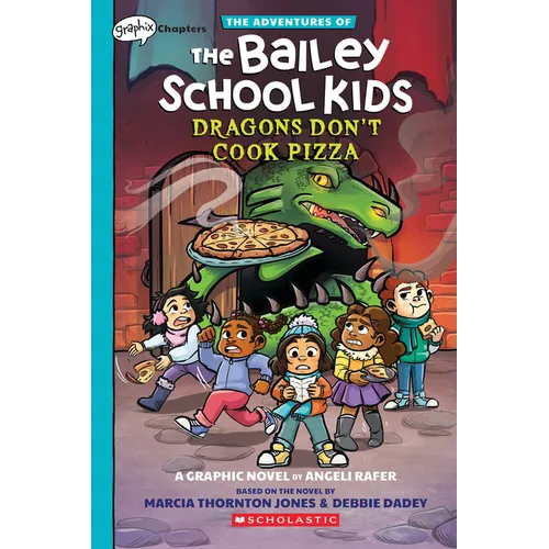 Dragons Don't Cook Pizza: A Graphix Chapters Book (the Adventures of the Bailey School Kids #4): Volume 4 - Paperback