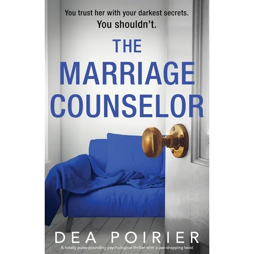 The Marriage Counselor: A totally pulse-pounding psychological thriller with a jaw-dropping twist - Paperback
