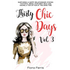 Thirty Chic Days Vol. 3: Nurturing a happy relationship, staying youthful, being your best self, and having a ton of fun at the same time - Paperback