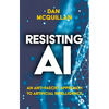 Resisting AI: An Anti-Fascist Approach to Artificial Intelligence - Hardcover