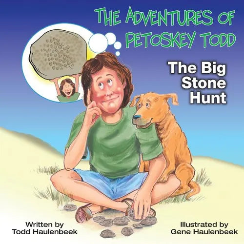 The Adventures of Petoskey Todd: The Big Stone Hunt - Paperback