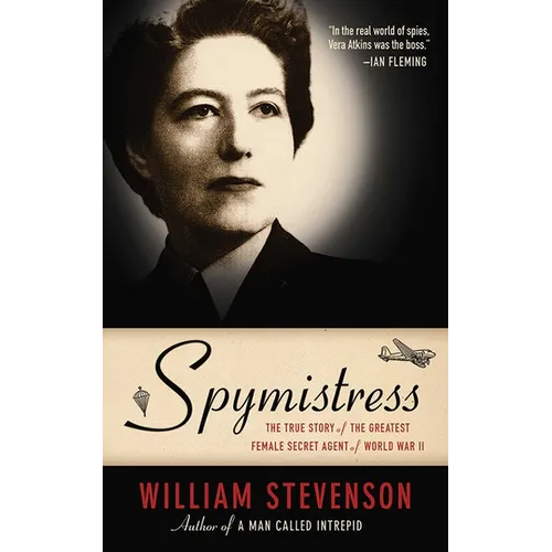 Spymistress: The True Story of the Greatest Female Secret Agent of World War II - Paperback
