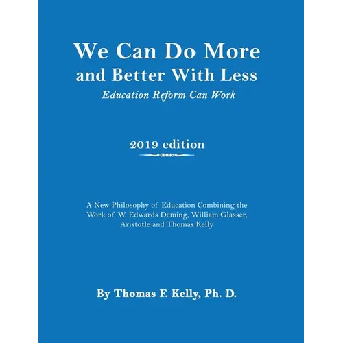 We Can Do More and Better With Less: Education Reform Can Work - Paperback