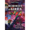 Memories of Africa: Home and Abroad in the United States - Hardcover