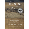 Running Out: In Search of Water on the High Plains - Paperback