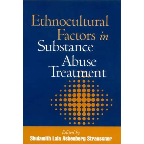 Ethnocultural Factors in Substance Abuse Treatment - Hardcover