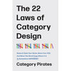 The 22 Laws of Category Design: Name & Claim Your Niche, Share Your POV, And Move The World From Where It Is To Somewhere Different - Paperback