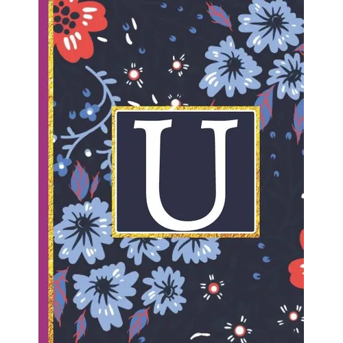 U: Monogram Initial U Notebook for Women and Girls, Blue Floral (Monogram Gifts for Women) - Paperback