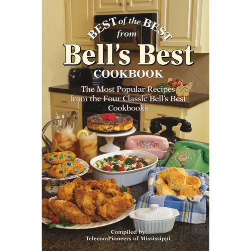 Best of the Best from Bell's Best Cookbook: The Most Popular Recipes from the Four Classic Bell's Best Cookbooks - Paperback