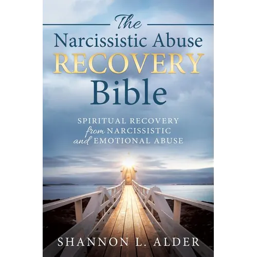 The Narcissistic Abuse Recovery Bible: Spiritual Recovery from Narcissistic and Emotional Abuse - Paperback