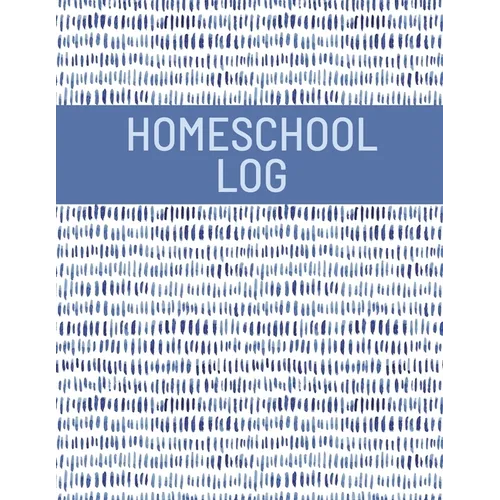 Homeschool Log Book: Track And Record Daily School Hours And Subjects, Homeschooler Journal, School Lesson Schedule - Paperback
