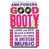 Good Booty: Love and Sex, Black and White, Body and Soul in American Music - Paperback