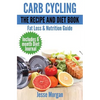 Carb Cycling: The Recipe and Diet Book: Fat Loss & Nutrition Guide - Paperback