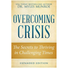 Overcoming Crisis Expanded Edition: The Secrets to Thriving in Challenging Times - Paperback