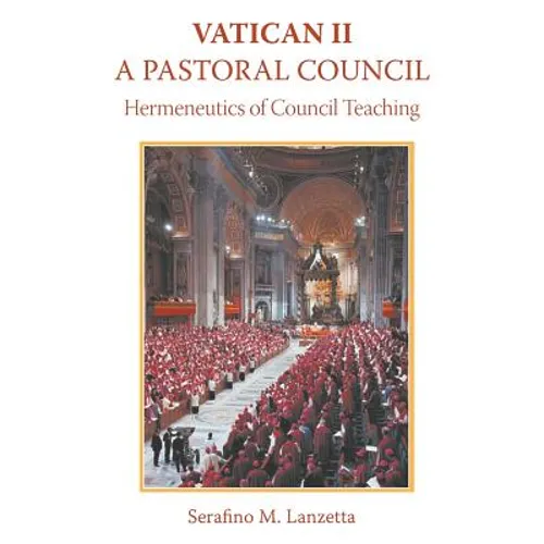 Vatican II: A Pastoral Council, Hermeneutics of Council Teaching - Hardcover
