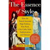 The Essence of Style: How the French Invented High Fashion, Fine Food, Chic Cafes, Style, Sophistication, and Glamour - Paperback