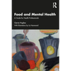 Food and Mental Health: A Guide for Health Professionals - Paperback