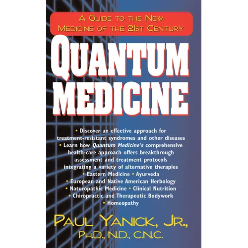 Quantum Medicine: A Guide to the New Medicine of the 21st Century - Paperback