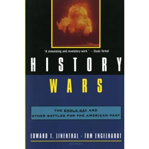History Wars: The Enola Gay and Other Battles for the American Past - Paperback