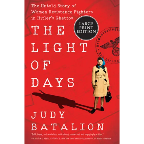 The Light of Days: The Untold Story of Women Resistance Fighters in Hitler's Ghettos - Paperback