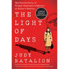 The Light of Days: The Untold Story of Women Resistance Fighters in Hitler's Ghettos - Paperback