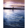 Never Long Enough, Hardcover Edition: Finding comfort and hope amidst grief and loss - Hardcover