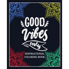 Good Vibes Only: inspirational coloring book: Color and write your daily inspirational words/60 pages/8/10, Soft Cover, Matte Finish/Mo - Paperback